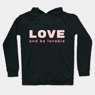 Love and be lovable Hoodie